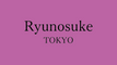 Ryunosuke TOKYO